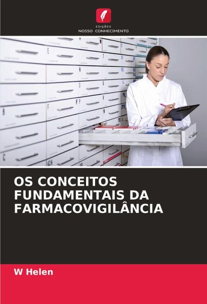 OS CONCEITOS FUNDAMENTAIS DA FARMACOVIGILÂNCIA OS CONCEITOS FUNDAMENTAIS DA FARMACOVIGILÂNCIA