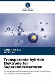 Transparente hybride Elektrode für Superkondensatoren Transparente hybride Elektrode für Superkondensatoren