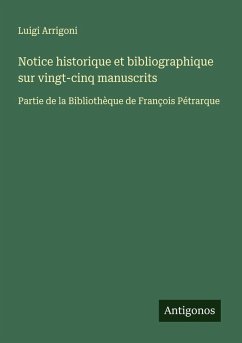Cover Notice historique et bibliographique sur vingt-cinq manuscrits