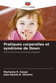 Pratiques corporelles et syndrome de Down Pratiques corporelles et syndrome de Down