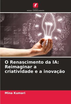 Cover O Renascimento da IA: Reimaginar a criatividade e a inovação