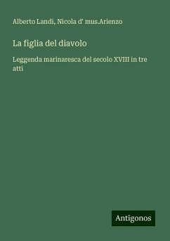 La figlia del diavolo - Landi, Alberto; mus. Arienzo, Nicola d'