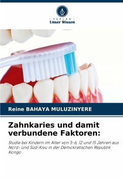 Zahnkaries und damit verbundene Faktoren: - BAHAYA MULUZINYERE, Reine