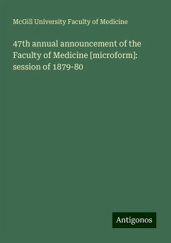 47th annual announcement of the Faculty of Medicine [microform]: session of 1879-80 - Medicine, McGill University Faculty of