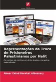 Representações da Troca de Prisioneiros Palestinianos por Halit