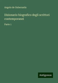 Dizionario biografico degli scrittori contemporanei - Gubernatis, Angelo De