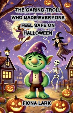 The Caring Troll Who Made Everyone Feel Safe on Halloween - Lark, Fiona