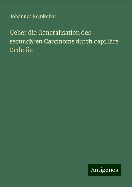 Ueber die Generalisation des secundären Carcinoms durch capilläre Embolie