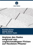 Analyse des Rades aufgrund von ungleichmäßigem Flicken auf flexiblem Pflaster Analyse des Rades aufgrund von ungleichmäßigem Flicken auf flexiblem Pflaster