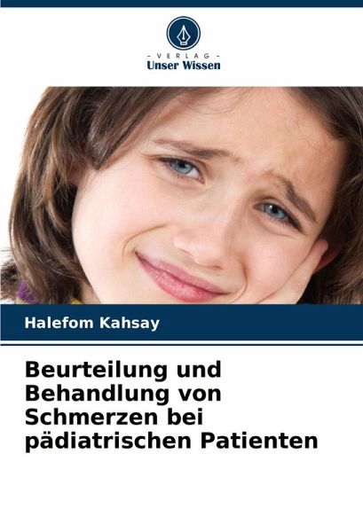 Beurteilung und Behandlung von Schmerzen bei pädiatrischen Patienten Beurteilung und Behandlung von Schmerzen bei pädiatrischen Patienten