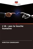 L'IA : pas la touche humaine L'IA : pas la touche humaine