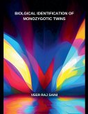 BIOLOGICAL IDENTIFICATION OF MONOZYGOTIC TWINS BIOLOGICAL IDENTIFICATION OF MONOZYGOTIC TWINS