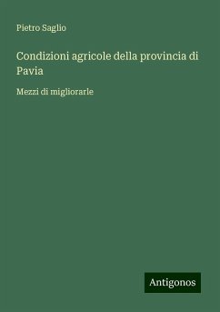 Condizioni agricole della provincia di Pavia - Saglio, Pietro