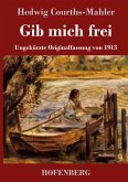 Gib mich frei Gib mich frei
