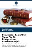 Strategien, Tools Und Tipps Für Ein Erfolgreiches Abschlussprojekt