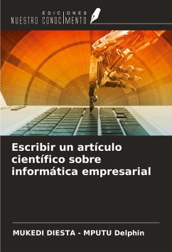 Escribir un artículo científico sobre informática empresarial - Delphin, Mukedi Diesta - Mputu