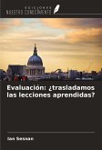 Evaluación: ¿trasladamos las lecciones aprendidas?