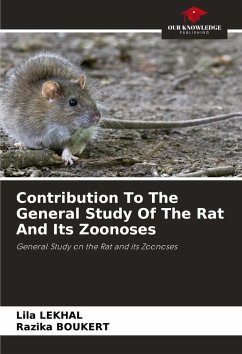 Contribution To The General Study Of The Rat And Its Zoonoses - Lekhal, Lila;Boukert, Razika