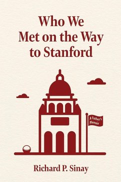 Who We Met on the Way to Stanford - Sinay, Richard P