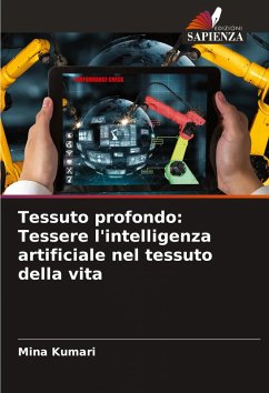 Cover Tessuto profondo: Tessere l'intelligenza artificiale nel tessuto della vita