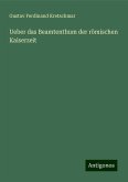 Ueber das Beamtenthum der römischen Kaiserzeit