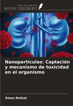 Nanopartículas: Captación y mecanismo de toxicidad en el organismo - Refaat, Eman