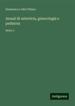 Annali di ostetricia, ginecologia e pediatria - Chiara, Domenico e altri