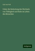 Ueber die Bedeutung des Wechsels von Thätigkeit und Ruhe im Leben des Menschen