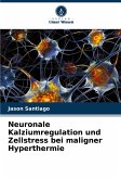 Neuronale Kalziumregulation und Zellstress bei maligner Hyperthermie