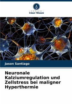 Cover Neuronale Kalziumregulation und Zellstress bei maligner Hyperthermie