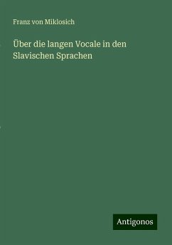 Über die langen Vocale in den Slavischen Sprachen - Miklosich, Franz Von