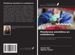 Membrana amniótica en endodoncia - Deb, Anisha; Kumar, Abhinav