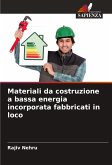 Materiali da costruzione a bassa energia incorporata fabbricati in loco