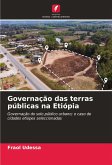 Governação das terras públicas na Etiópia Governação das terras públicas na Etiópia