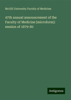 47th annual announcement of the Faculty of Medicine [microform]: session of 1879-80 - Medicine, McGill University Faculty of