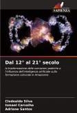 Dal 12° al 21° secolo Dal 12° al 21° secolo