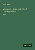 Almanacco e guida scematica di Trieste per l'anno