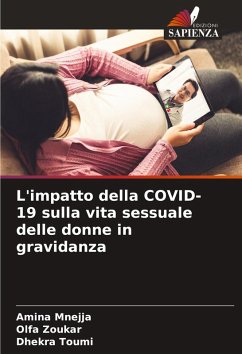 L'impatto della COVID-19 sulla vita sessuale delle donne in gravidanza - Mnejja, Amina;Zoukar, Olfa;Toumi, Dhekra