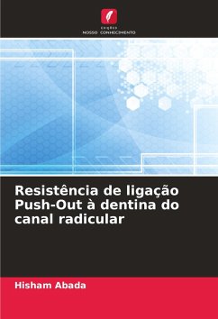 Resistência de ligação Push-Out à dentina do canal radicular - Abada, Hisham