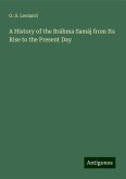 A History of the Bráhma Samáj from Its Rise to the Present Day A History of the Bráhma Samáj from Its Rise to the Present Day