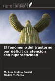 El fenómeno del trastorno por déficit de atención con hiperactividad El fenómeno del trastorno por déficit de atención con hiperactividad