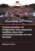 Communication et intégration des appareils mobiles dans des contextes formels et non formels Communication et intégration des appareils mobiles dans des contextes formels et non formels