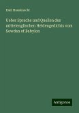 Ueber Sprache und Quellen des mittelenglischen Heldengedichts vom Sowdan of Babylon