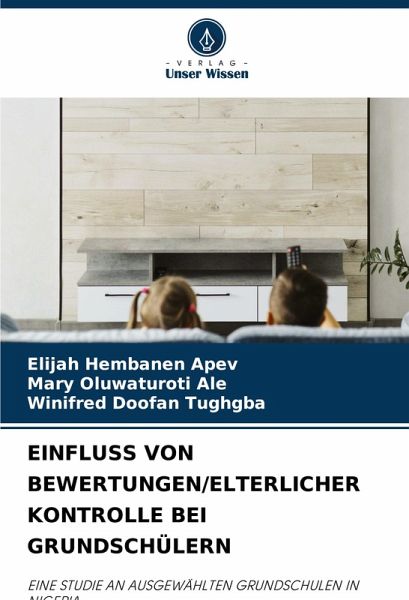 EINFLUSS VON BEWERTUNGEN/ELTERLICHER KONTROLLE BEI GRUNDSCHÜLERN