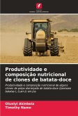 Produtividade e composição nutricional de clones de batata-doce Produtividade e composição nutricional de clones de batata-doce