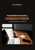 Työntekijöiden kokemuksia hybridityöstä Työntekijöiden kokemuksia hybridityöstä