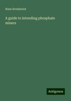 A guide to intending phosphate miners - Svenkerud, Hans