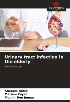 Urinary tract infection in the elderly - Rekik, Khaoula;Zayet, Mariem;Ben Jemaa, Mounir