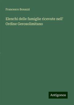 Elenchi delle famiglie ricevute nell' Ordine Gerosolimitano - Bonazzi, Francesco