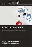 ROBOTS DENTALES ROBOTS DENTALES